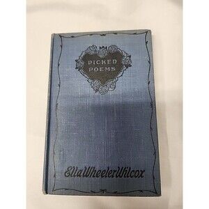 Picked poems - Ella Wheeler Wilcox 1912 blue cloth hardcover